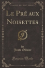 Image for Le Pre Aux Noisettes (Classic Reprint)