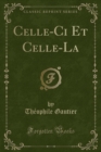 Image for Celle-CI Et Celle-La (Classic Reprint)