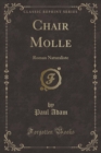 Image for Chair Molle: Roman Naturaliste (Classic Reprint)