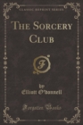 Image for The Sorcery Club (Classic Reprint)
