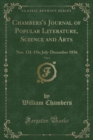 Image for Chambers&#39;s Journal of Popular Literature, Science and Arts, Vol. 6: Nos. 131-156; July-December 1856 (Classic Reprint)