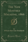 Image for The New Monthly Magazine, 1866, Vol. 138 (Classic Reprint)