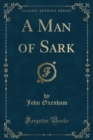 Image for A Man of Sark (Classic Reprint)