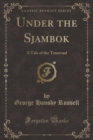 Image for Under the Sjambok: A Tale of the Transvaal (Classic Reprint)
