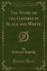 Image for The Story of the Gadsbys in Black and White (Classic Reprint)