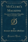Image for McClure&#39;s Magazine, Vol. 37: Illustrated, Published Monthly; May to October, 1911 (Classic Reprint)