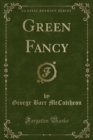 Image for Green Fancy (Classic Reprint)