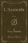 Image for L&#39;Associee: Roman (Classic Reprint)