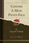 Image for Contes A Mon Petit-Fils, Vol. 1 (Classic Reprint)