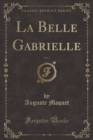 Image for La Belle Gabrielle, Vol. 3 (Classic Reprint)