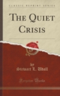 Image for The Quiet Crisis (Classic Reprint)