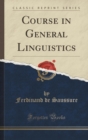 Image for Course in General Linguistics (Classic Reprint)