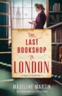 Image for The Last Bookshop in London : A Novel of World War II