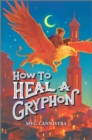 Image for How to Heal a Gryphon