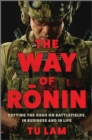 Image for The Way of Ronin : Defying the Odds on Battlefields, in Business and in Life