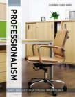 Image for Illustrated Course Guides: Professionalism - Soft Skills for a Digital Workplace, 2E