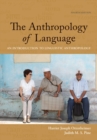 Image for The anthropology of language  : an introduction to linguistic anthropology, 4th: Student workbook with reader