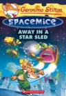 Image for Away in a Star Sled (Geronimo Stilton Spacemice #8)
