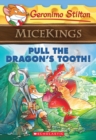 Image for Pull the Dragon&#39;s Tooth! (Geronimo Stilton Micekings #3)