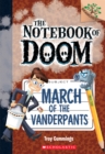 Image for March of the Vanderpants: A Branches Book (The Notebook of Doom #12)