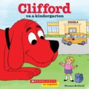Image for Clifford va a kindergarten (Clifford Goes to Kindergarten)