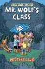 Image for Mystery Club: A Graphic Novel (Mr. Wolf&#39;s Class #2)