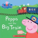 Image for Peppa and the Big Train (Peppa Pig)