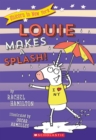 Image for Louie Makes a Splash! (Unicorn in New York #4)
