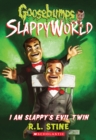 Image for I Am Slappy&#39;s Evil Twin (Goosebumps SlappyWorld #3)
