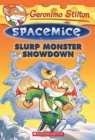 Image for Slurp Monster Showdown (Geronimo Stilton Spacemice #9)