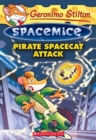 Image for Pirate Spacecat Attack (Geronimo Stilton Spacemice #10)