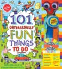 Image for 101 OUTRAGEOUSLY FUN THINGS TO DO
