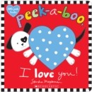Image for Peek-a-Boo, I Love You!