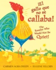 Image for !El gallo que no se callaba! / The Rooster Who Would Not Be Quiet! (Bilingual)