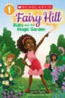 Image for Ruby and the Magic Garden (Scholastic Reader, Level 1: Fairy Hill #1)