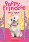 Image for Party Time! (Puppy Princess #1)