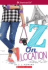 Image for Z On Location (American Girl: Z Yang, Book 2)