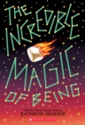 Image for The Incredible Magic of Being