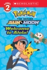 Image for Welcome to Alola! (Pokemon Alola: Scholastic Reader, Level 2)