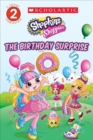 Image for The Birthday Surprise (Shopkins: Shoppies: Level 2 Reader)
