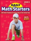 Image for Daily Math Starters: Grade 6 : 180 Math Problems for Every Day of the School Year