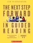 Image for The The Next Step Forward in Guided Reading : An Assess-Decide-Guide Framework for Supporting Every Reader