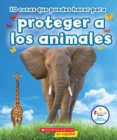 Image for 10 cosas que puedes hacer para proteger a los animales (Rookie Star: Make a Difference)