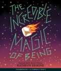 Image for The Incredible Magic of Being