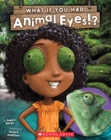 Image for What If You Had Animal Eyes? (Library Edition)