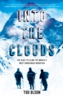 Image for Into the Clouds: The Race to Climb the World&#39;s Most Dangerous Mountain (Scholastic Focus)