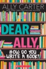 Image for Dear Ally, How Do You Write a Book?