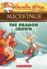 Image for The Dragon Crown (Geronimo Stilton Micekings #7)