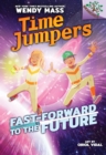 Image for Fast-Forward to the Future: A Branches Book (Time Jumpers #3) (Library Edition)