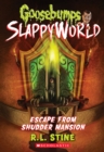 Image for Escape From Shudder Mansion (Goosebumps SlappyWorld #5)
